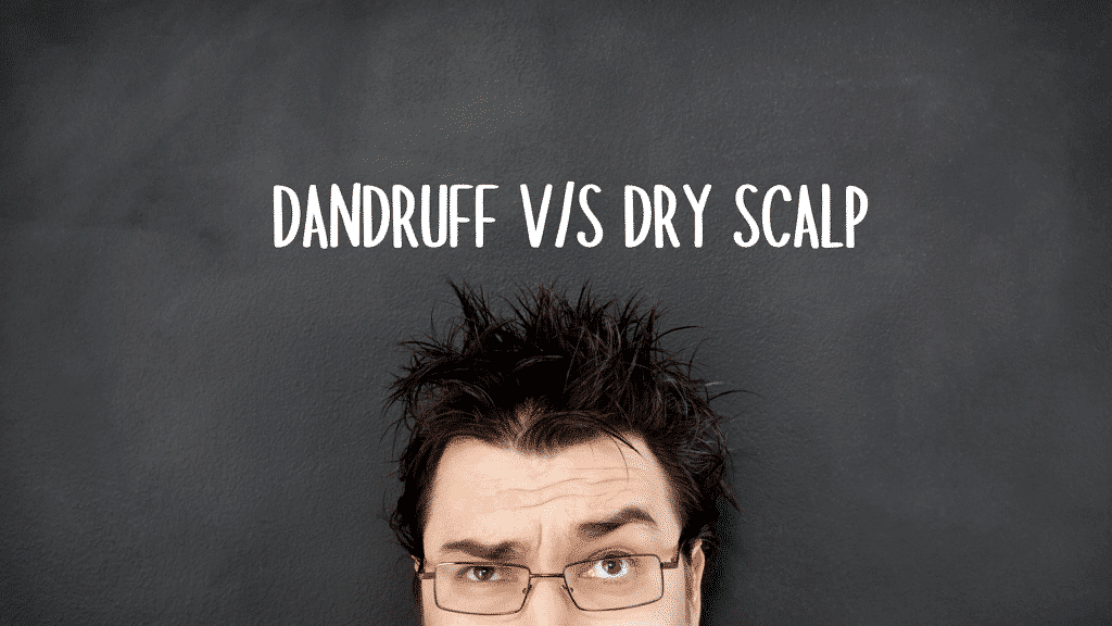 Dandruff versus Dry Scalp